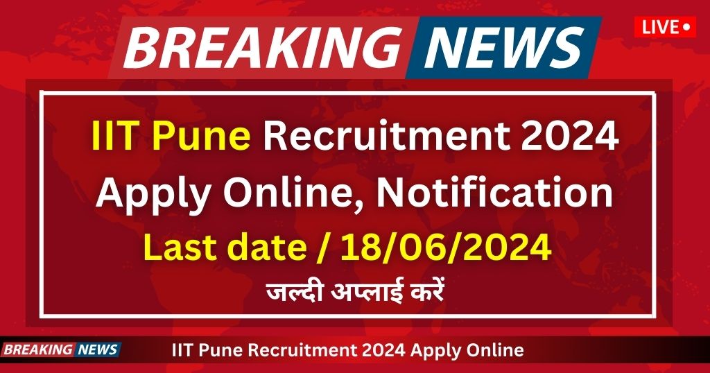 IIT Pune Recruitment 2024 Apply Online 