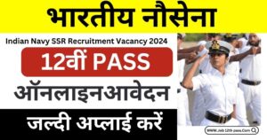 Indian Navy SSR Recruitment Vacancy 2024