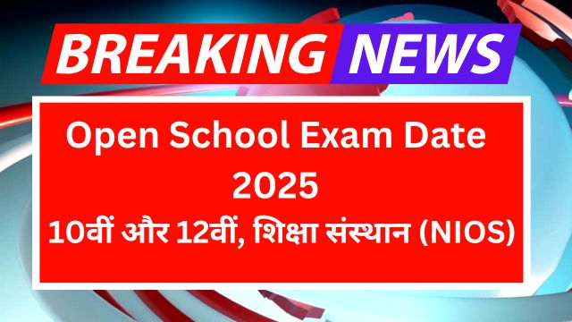 Open School Exam Date 2025