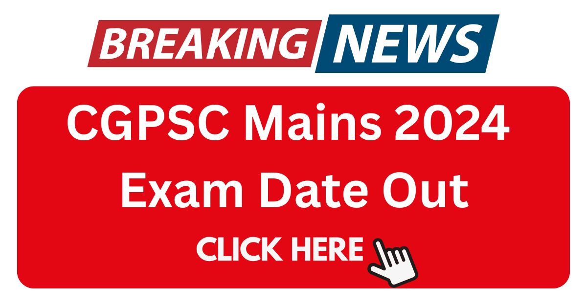 CGPSC Mains Exam Date 2025