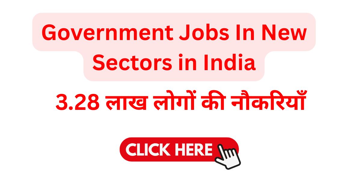 Government Jobs In New Sectors in India