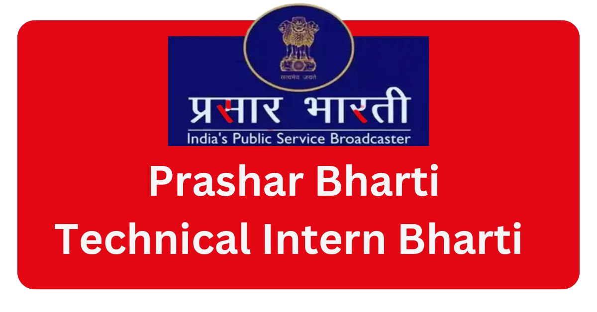 Prashar Bharti Technical Intern Bharti 2025
